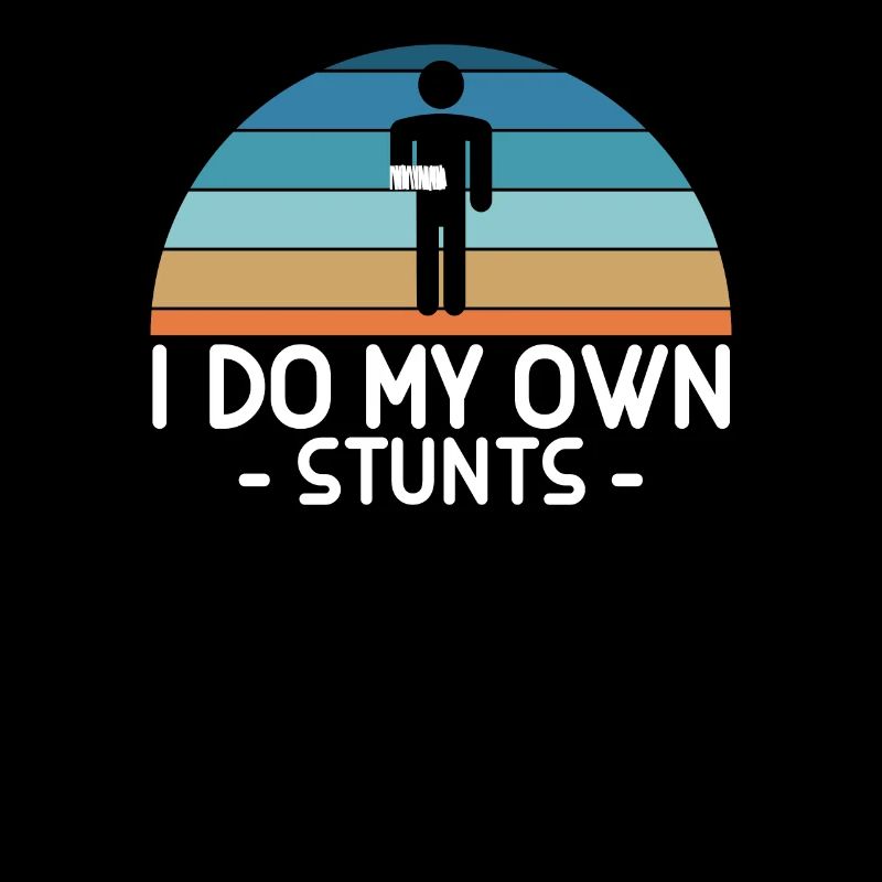 I Do My Own Stunts Arm Bruch Gips