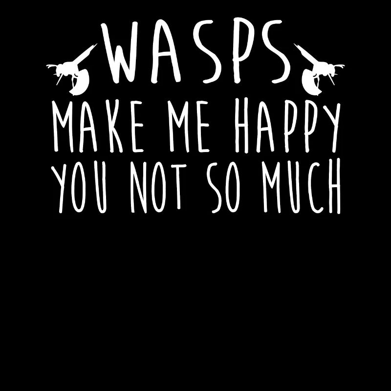 Wasps Make Me Happy