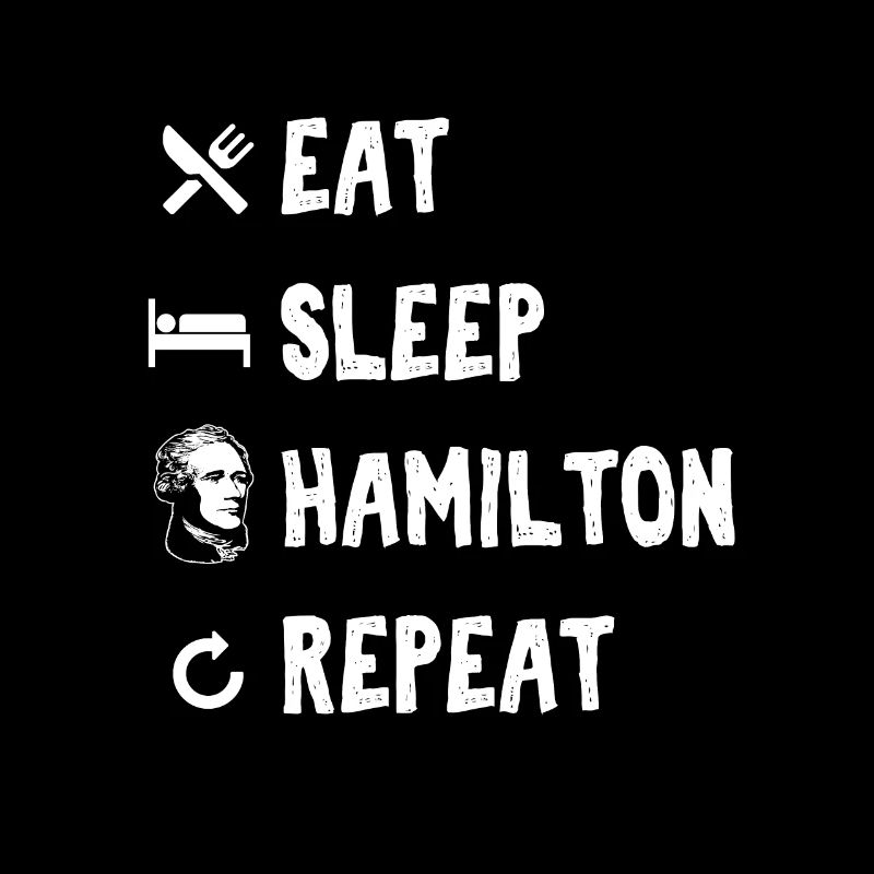 Eat Sleep Hamilton Repeat