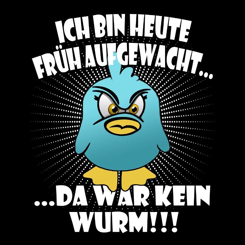 Lustiger "Der frühe Vogel" Spruch