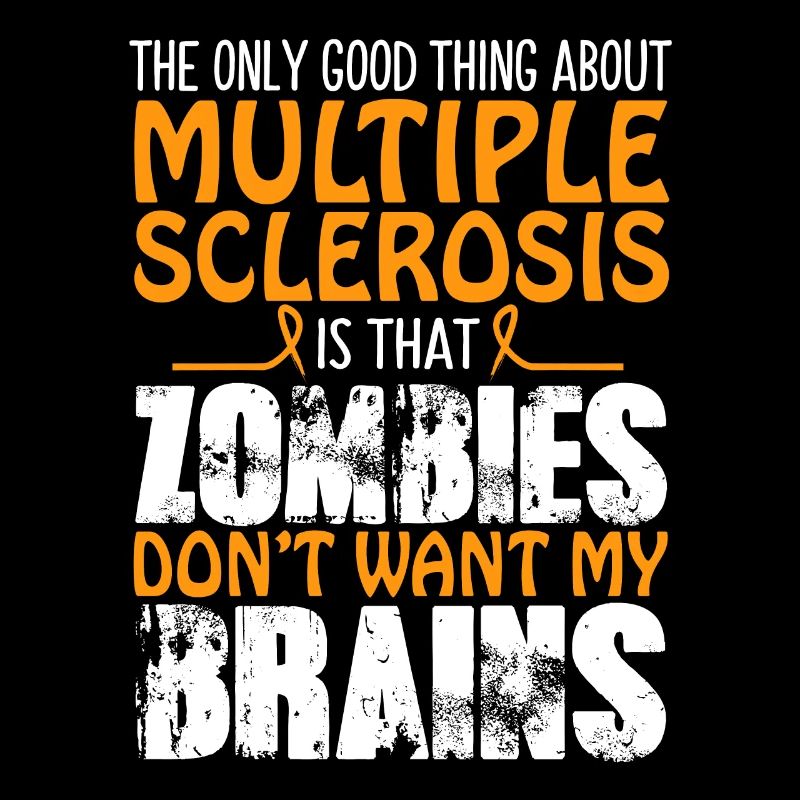 Multiple Sclerosis Awareness Zombies Don't Want My