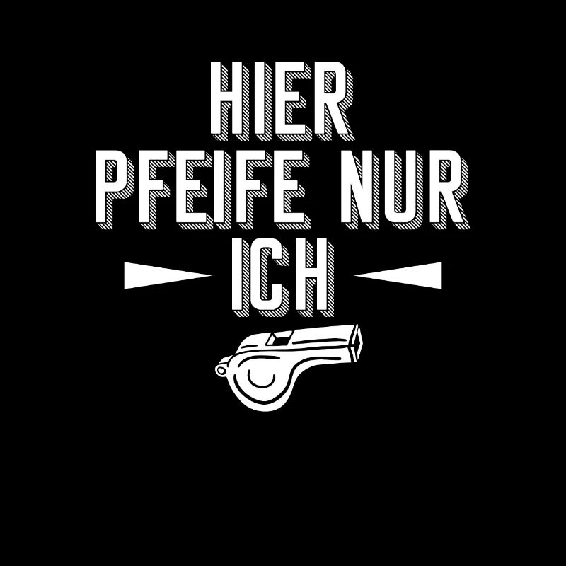 Hier Pfeife Nur Ich Geschenk Schiedsrichter Schiri