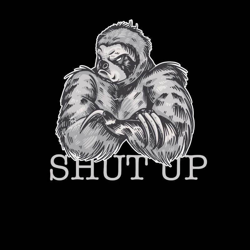Bad Sloth Shut up
