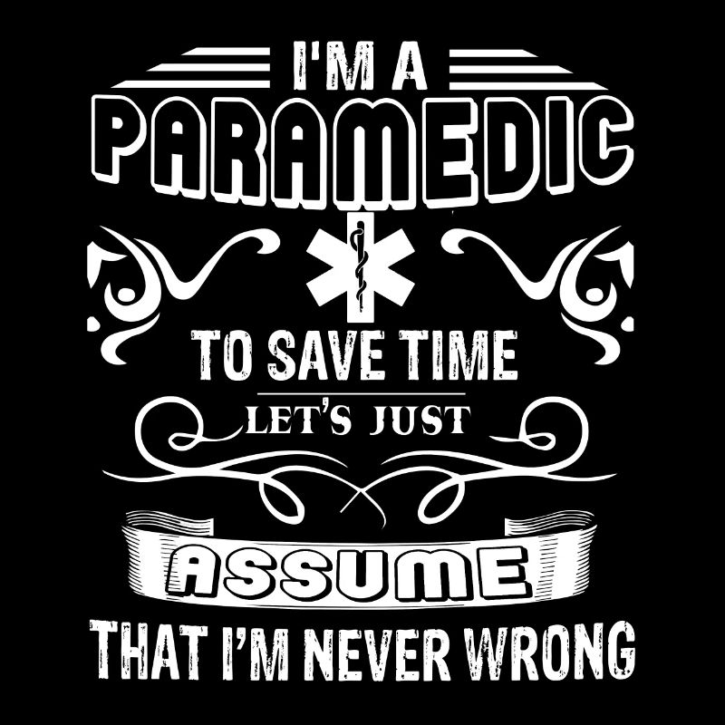 Paramedic Paramedic Never Wrong