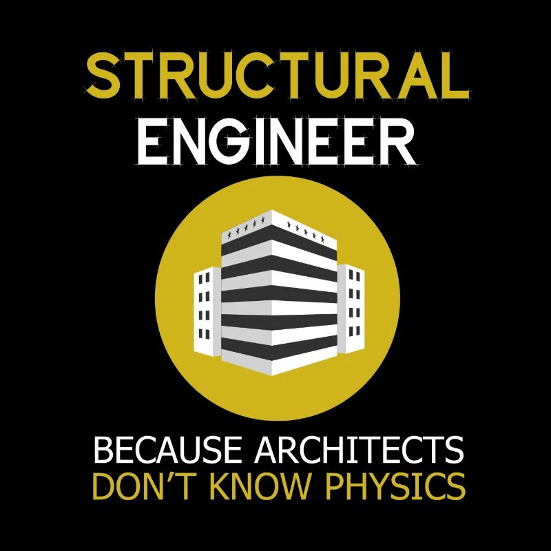 Structural engineers because architects have no idea