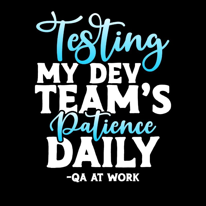 QA Tester - Testen der Geduld meines Dev-Teams täglich