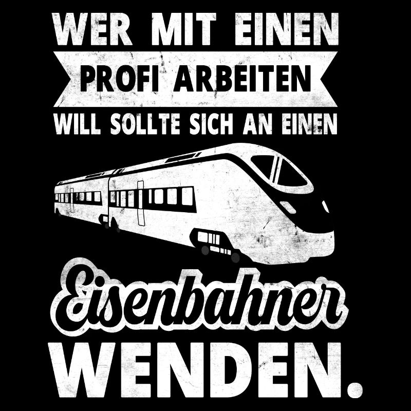 Eisenbahner und Eisenbahn Beruf und Arbeit Sprüche