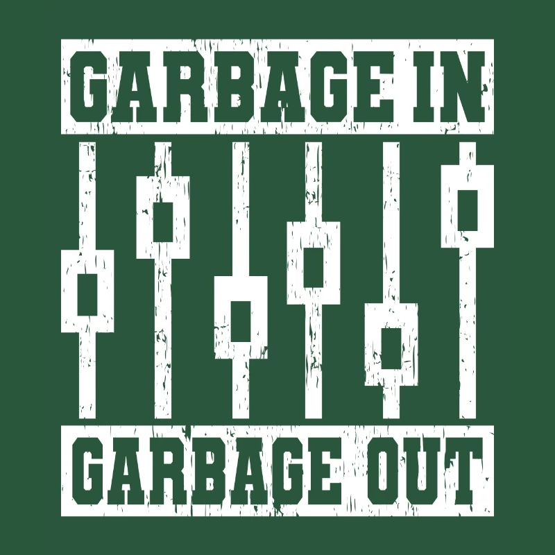 GARBAGE IN GARBAGE OUT Tontechniker