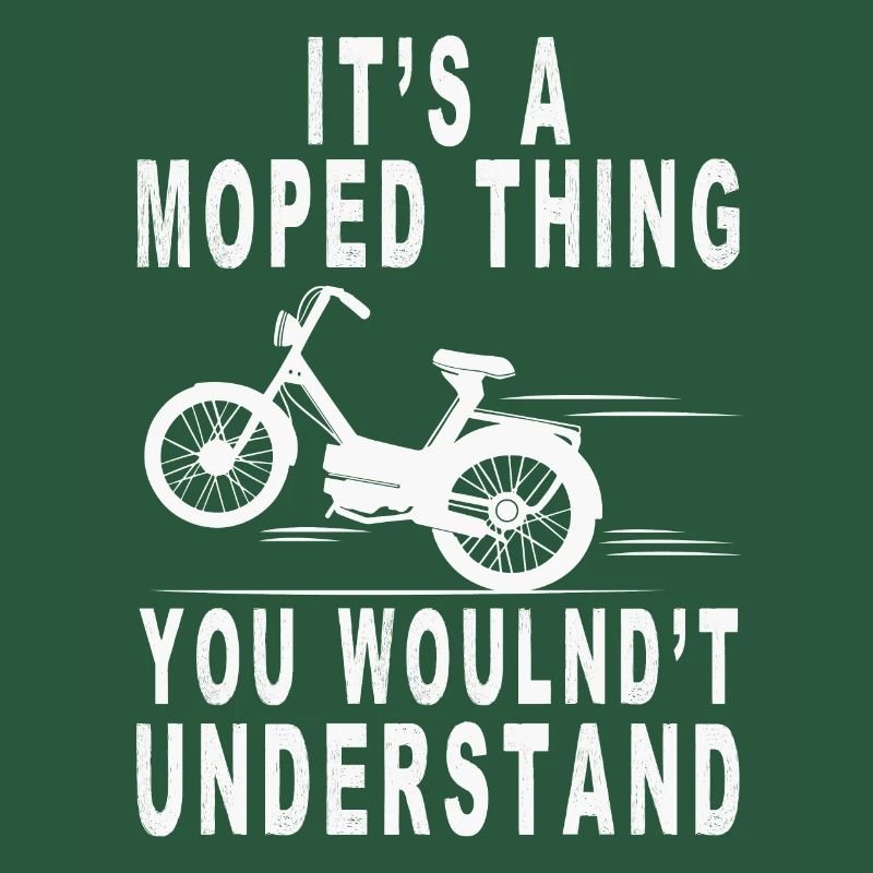 Mobylette Thing Wouldn’t Understand Mofa Mofa Mofafahrer