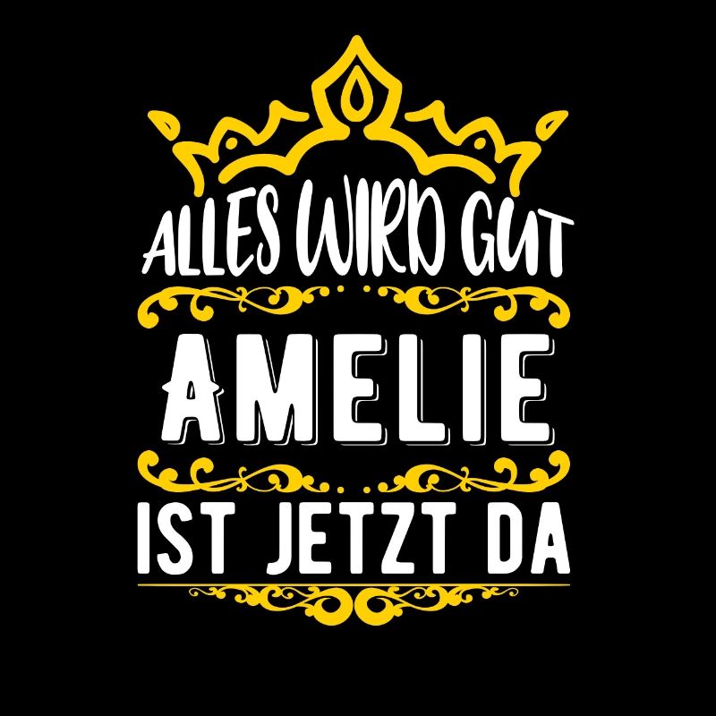Amelie - Alles wird gut! Amelie ist jetzt da!