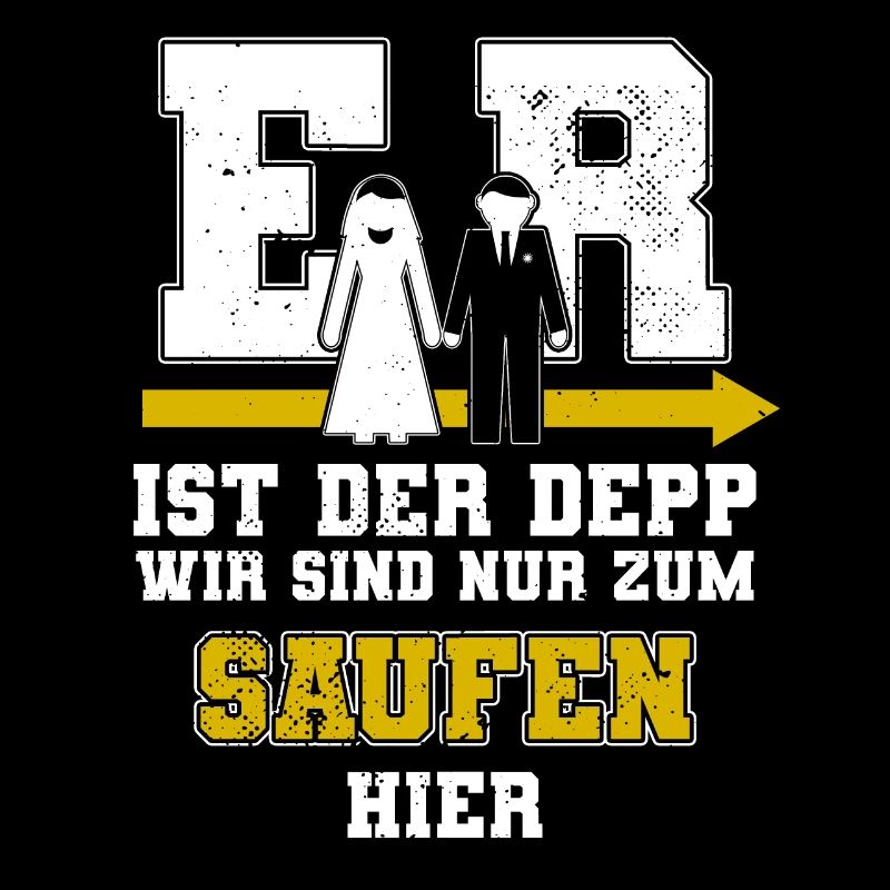 Er Ist Der Depp Jga Junggesellenabschied Männer