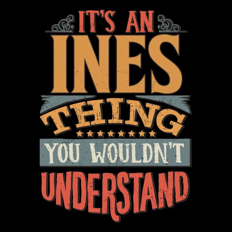 C’est une chose inès que vous ne comprendriez pas - Ines