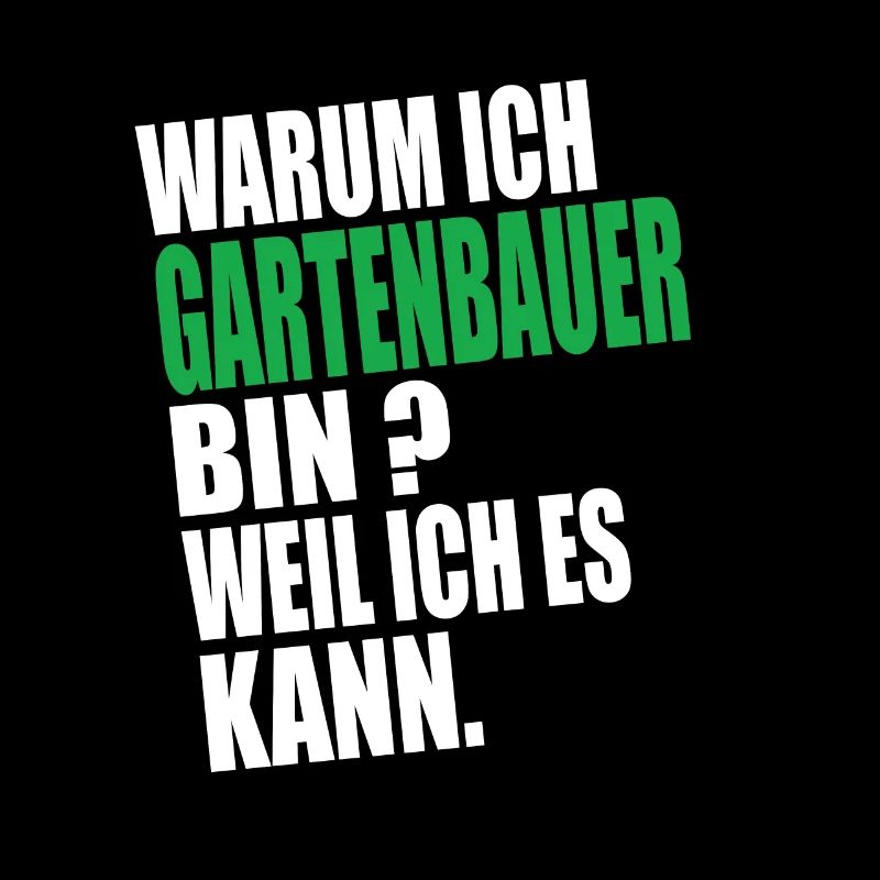 Warum Ich Gartenbauer Bin Weil Ich es Kann