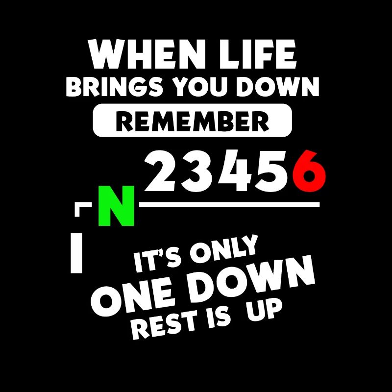 When Life Brings You Down Only One Down Rest is Up