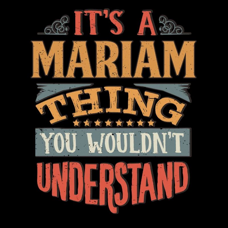 C’est une chose Mariam que vous ne comprendriez pas -