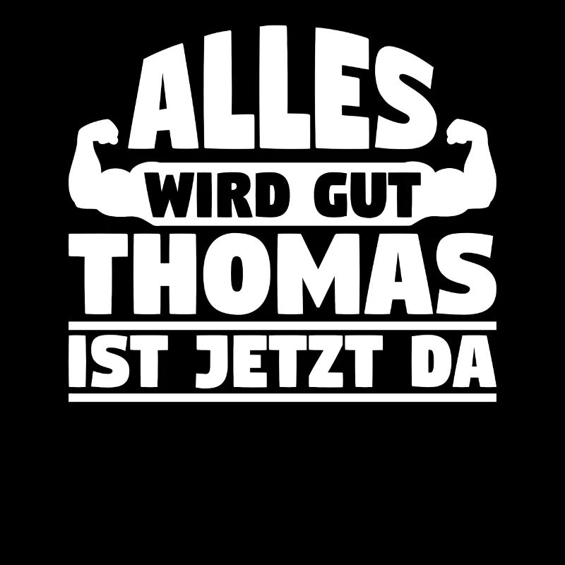 Alles wird gut Thomas ist jetzt da