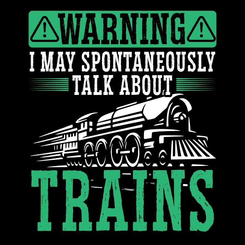 May Spontaneously Talk About Trains Train Drivers