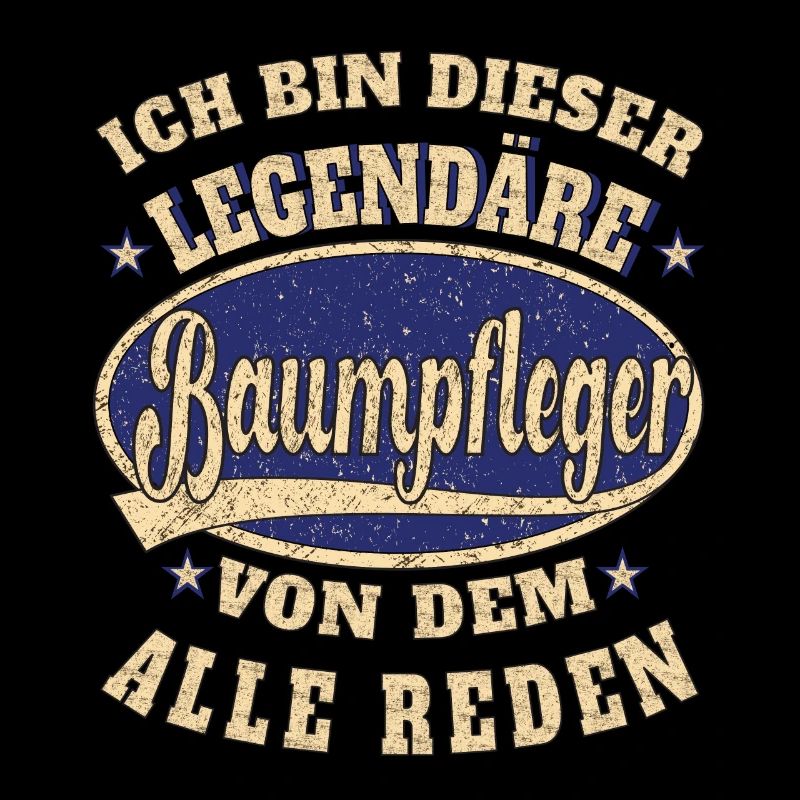 Baumpfleger ich bin dieser legendäre Baumpfleger