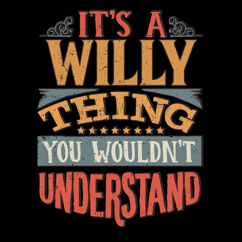 It's A Willy Thing You Wouldnt Understand - Willy