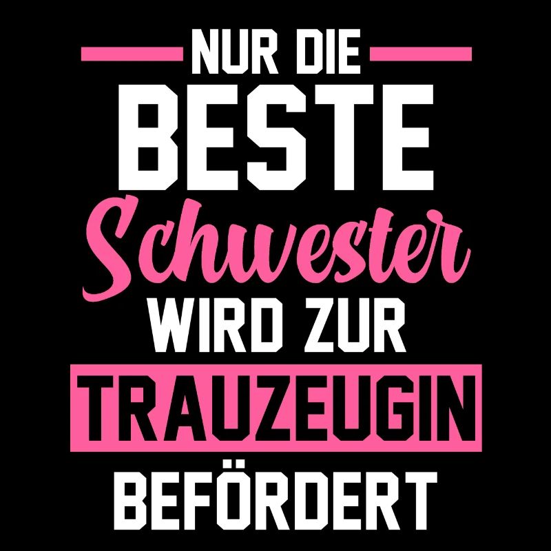 Schwester Trauzeugin