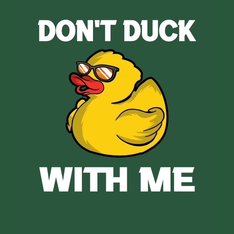Don't Duck With Me Duck Sarcasm