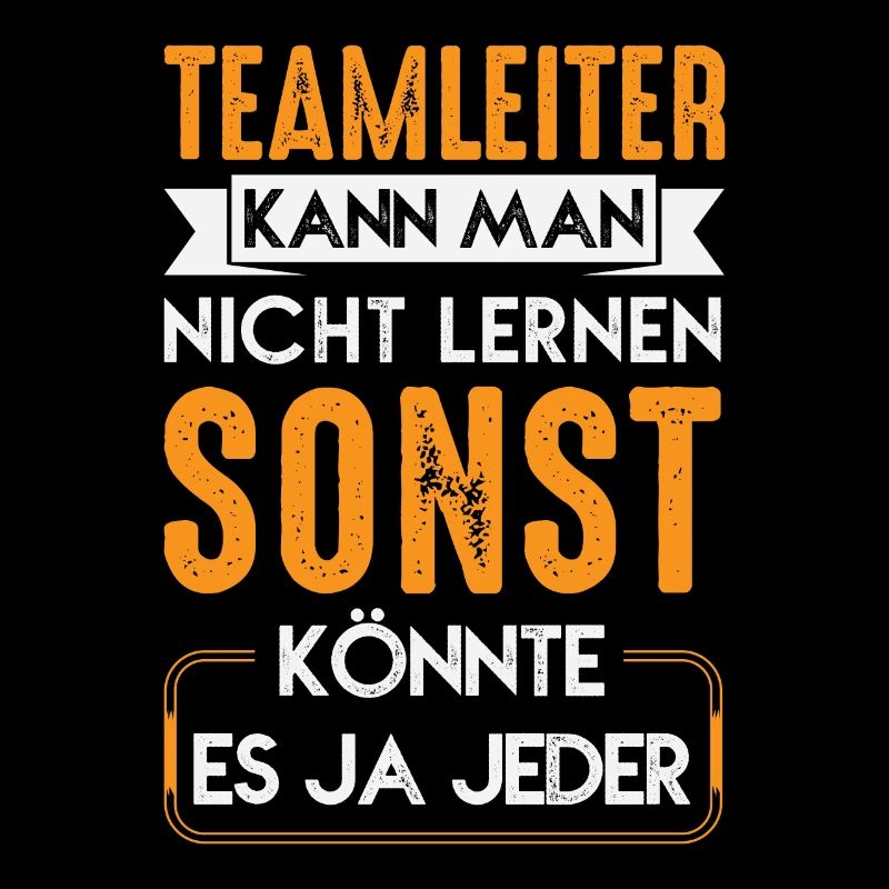 Teamleiter kann man nicht Lernen Chef Mitarbeiter