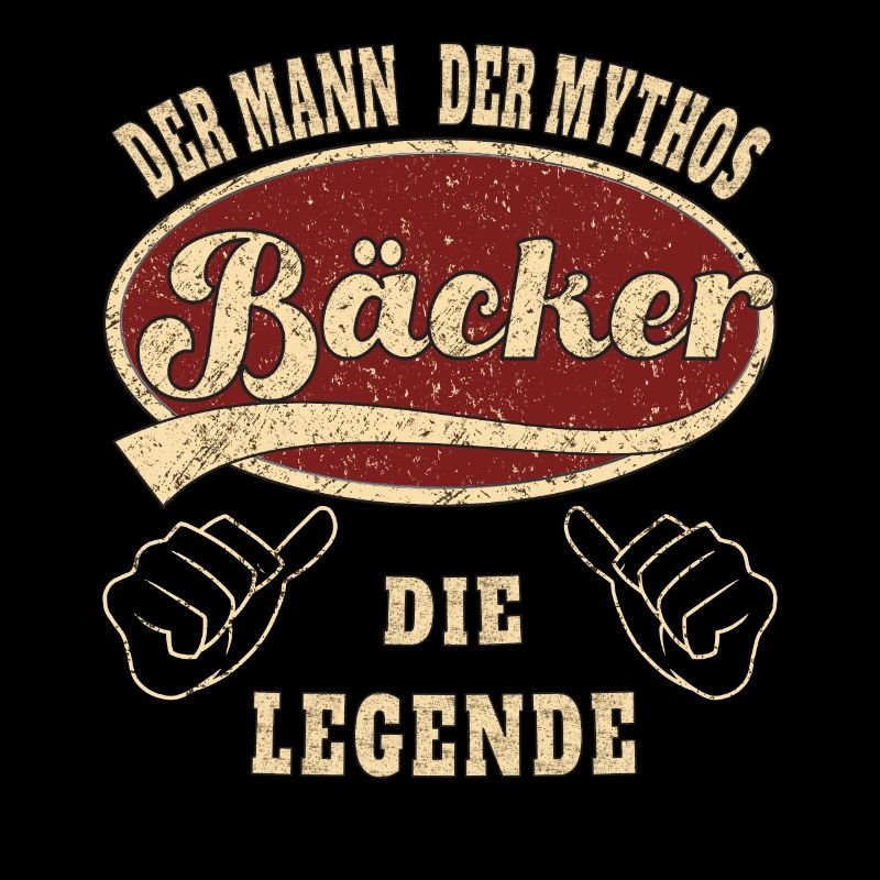 Bäcker Spruch der Mann der Mythos Bäcker