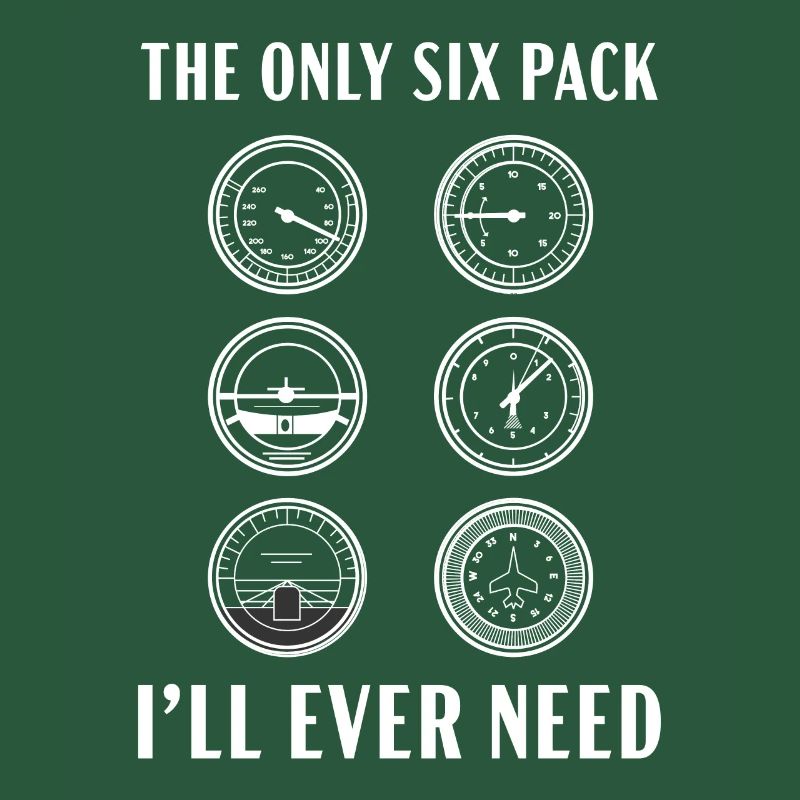 Das einzige Sixpack, das ich jemals brauchen werde Pilotflugzeug