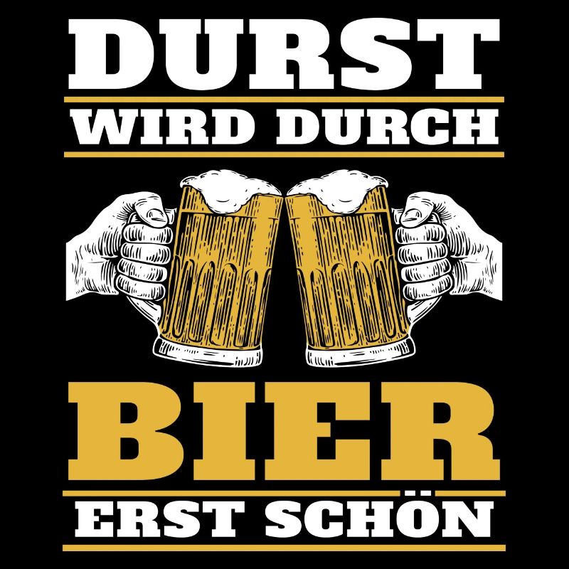 Durst wird durch bier erst schön