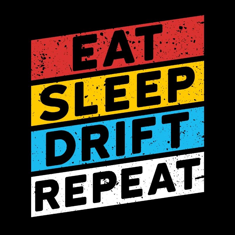 DRIFTER DRIFTEN | EAT SLEEP DRIFT REPEAT