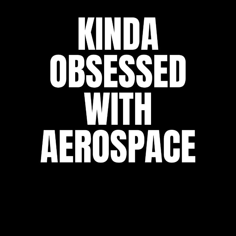KINDA OBSESSDD WTIH THINKING ABOUT AEROSPACE