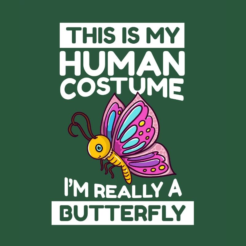 This Is My Human Costume I'm Really A Butterfly