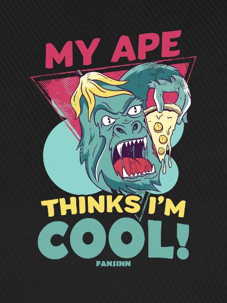 My Ape Thinks I'm Cool