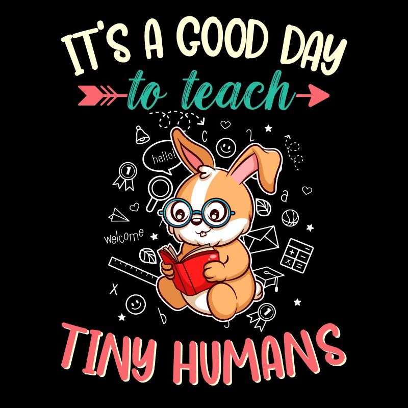 Good Day To Teach Tiny Humans Elementary Teacher
