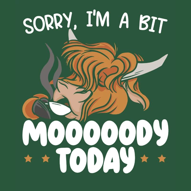 I'm A Bit Moody Today Scottist Highland Cow Lover