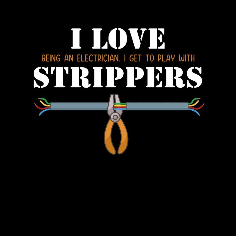 I love Strippers Lineworker Wiremen Worker