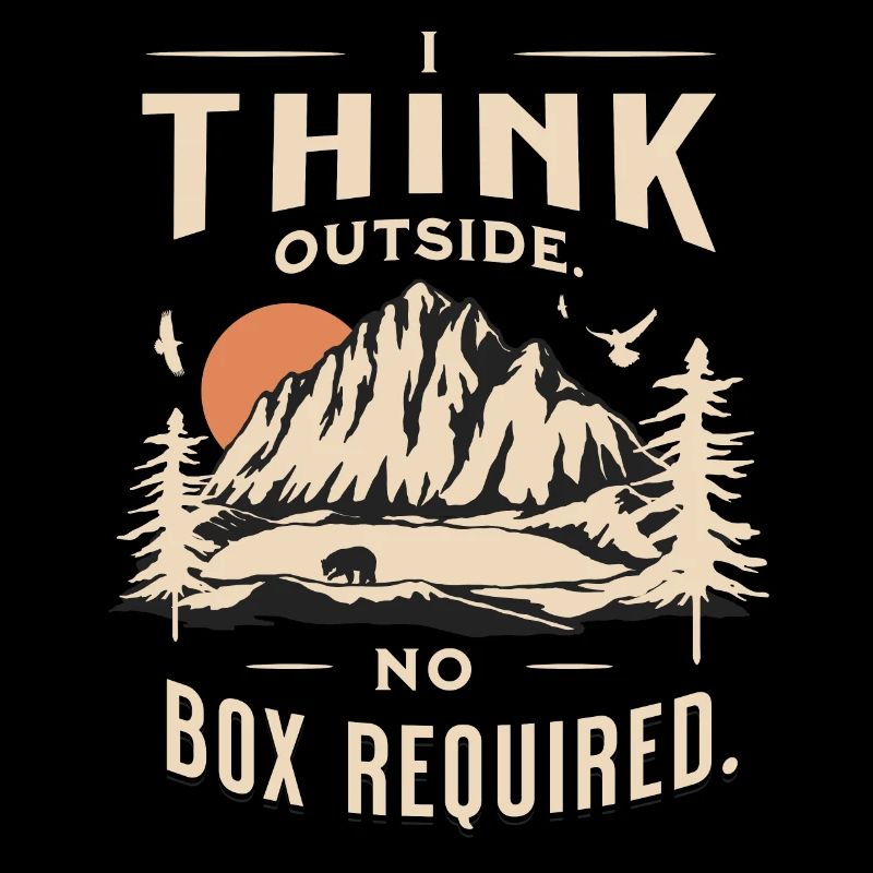 I like to think outside. No box required.