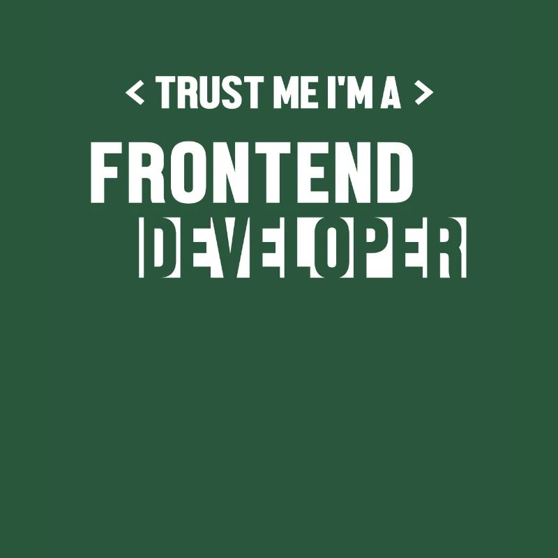 Trust Me I'm Frontend Developer Developer