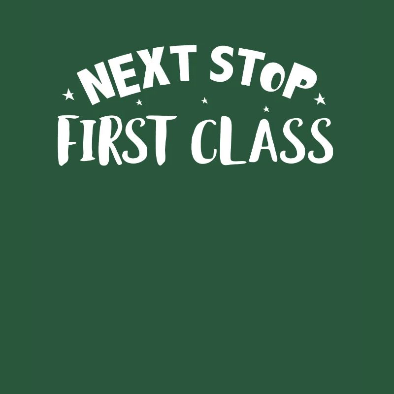 Next Stop First Class Shirt Geschenk