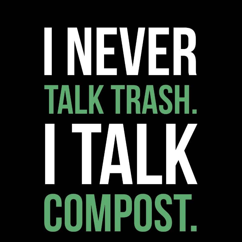 I Never Talk Trash I Talk Compost Shirt Geschenk