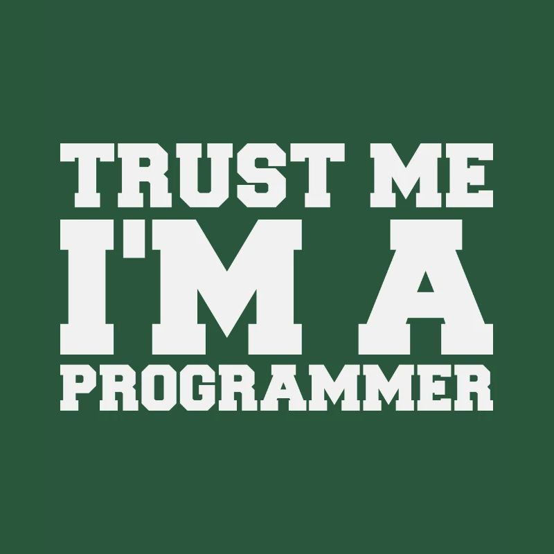 Croyez-moi, je suis un programmeur Citation drôle