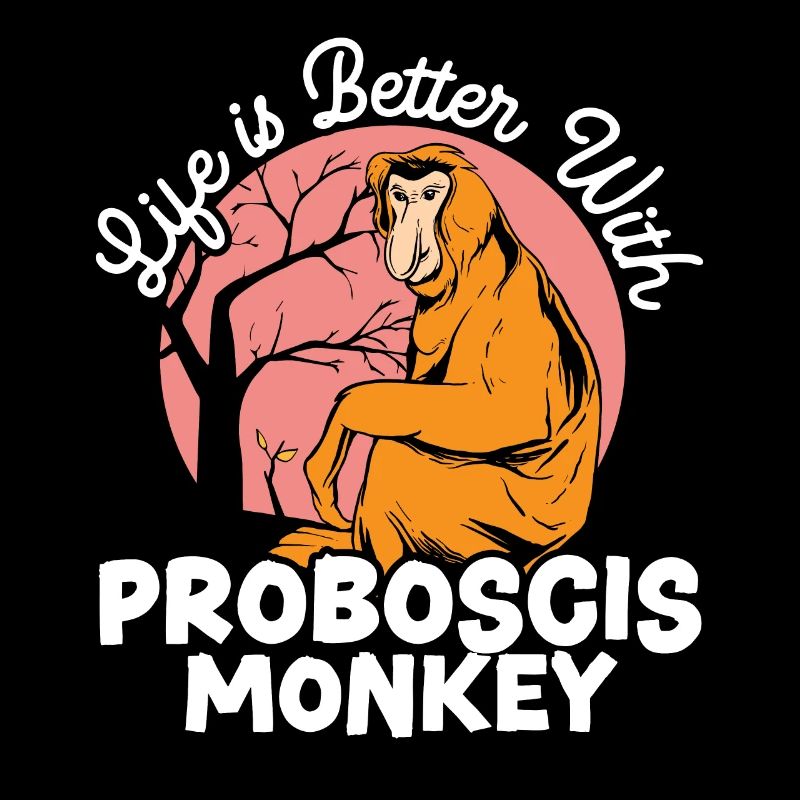 Life Is Better With Proboscis Monkey Ape Zookeeper