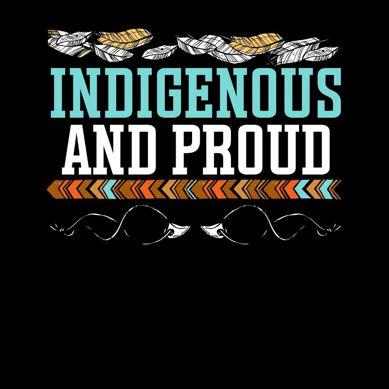 Indigenous And Proud Native American Native Pride