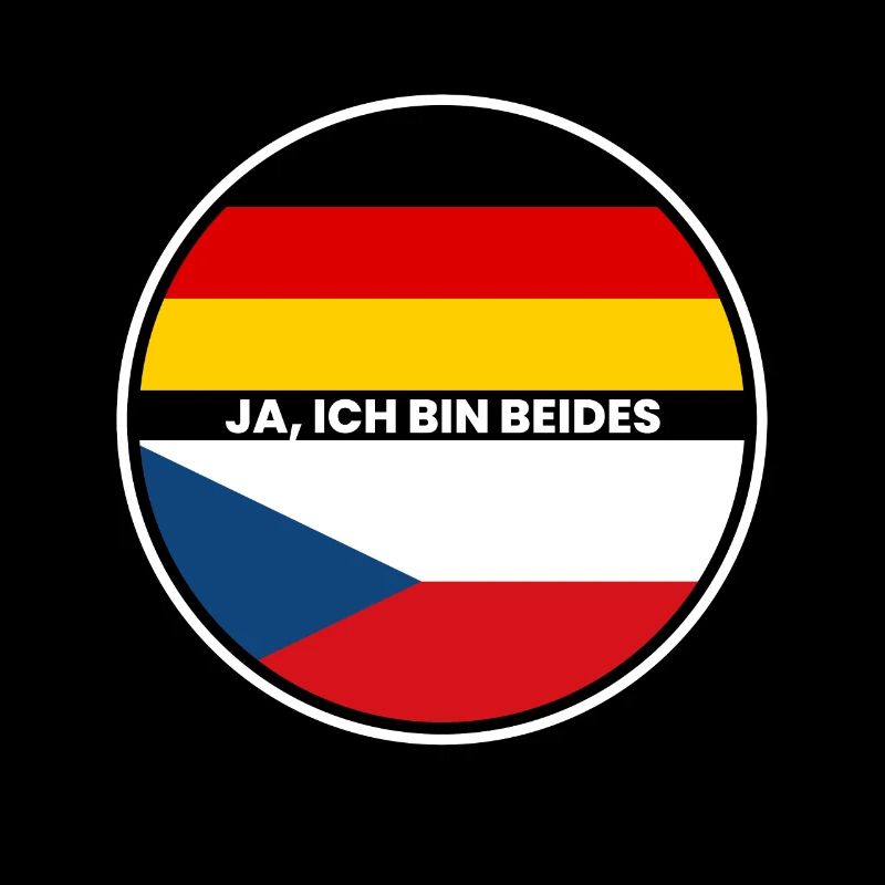 Ja Ich Bin Beides - Tscheche und Deutscher