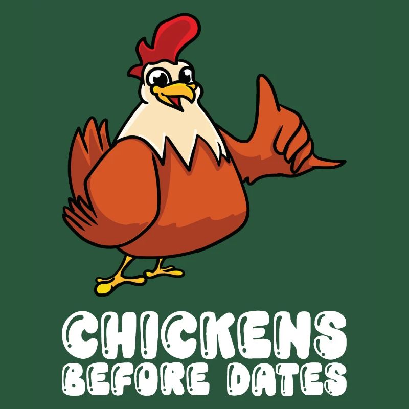 Chickens Before Dates