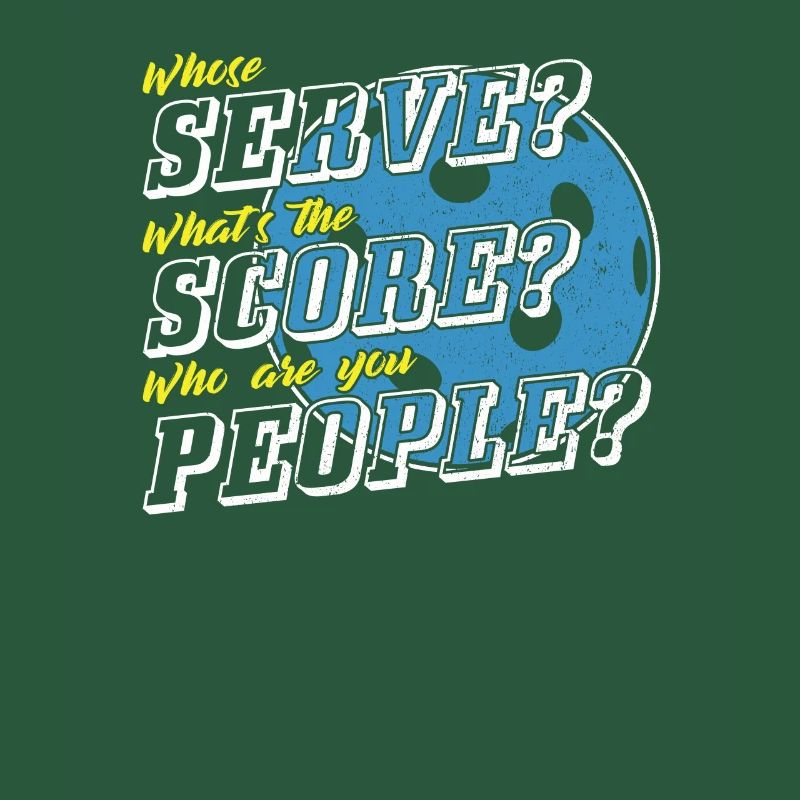 Whose Serve What's The Score - Funny Pickleball