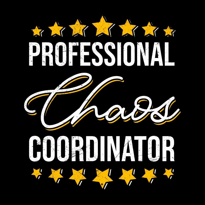 Work Professineller Chaos Coordinator Colleague