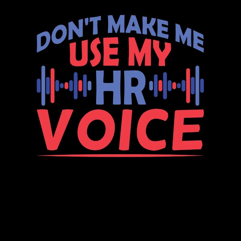 Ne me forcez pas à utiliser ma voix hr