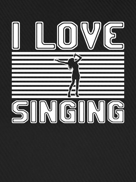 I love singing