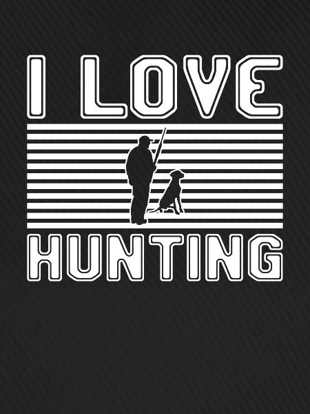 I love hunting